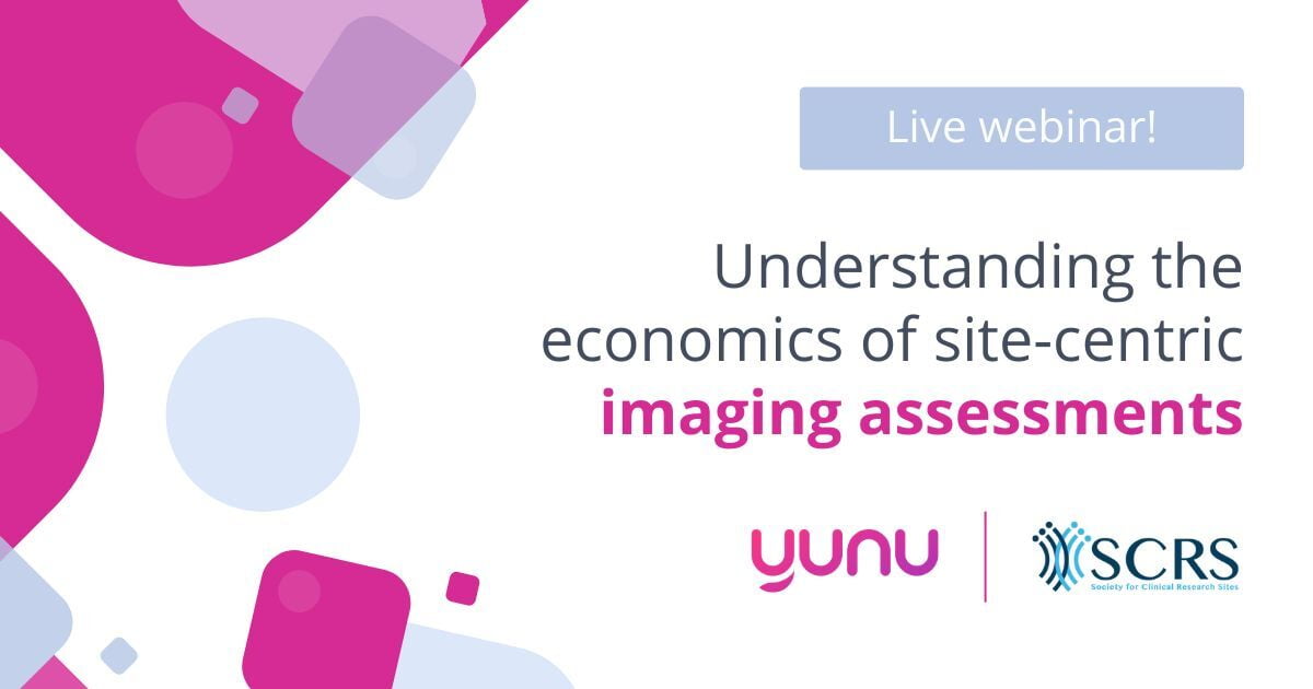 Webinar Recap: Understanding the Economics of Site-Centric Imaging Assessments.